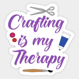 Crafting is my therapy Sticker